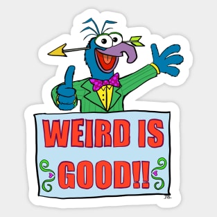 Weird is good! Sticker